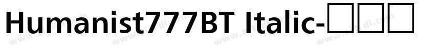 Humanist777BT Italic字体转换 Humanist777BT Italic字体转换